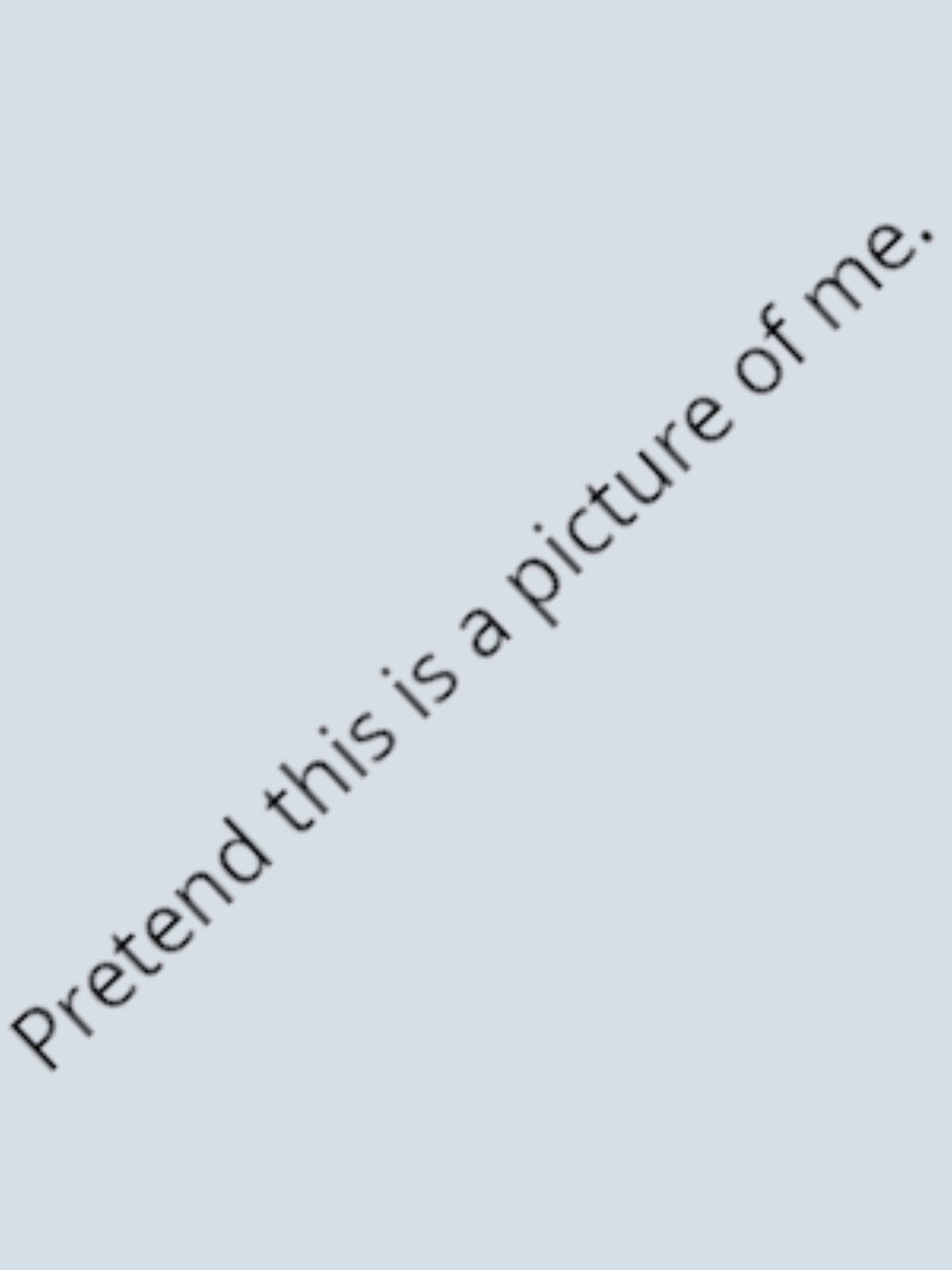 This was supposed to be a picture of me.